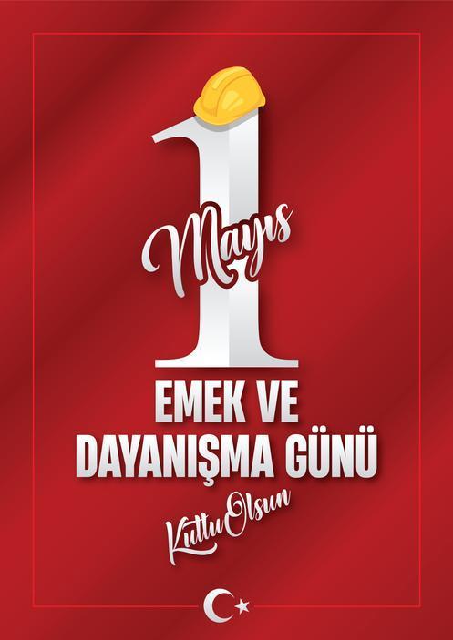 1 Mayıs Emek ve İşçi Bayramı Tarihçesi ve Önemi