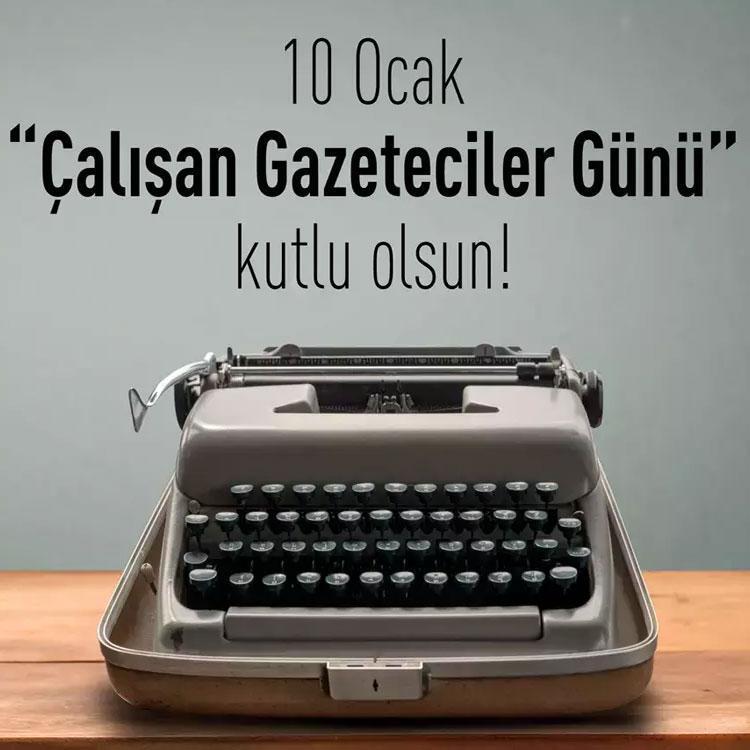 10 OCAK ÇALIŞAN GAZETECİLER GÜNÜ MESAJLARI
