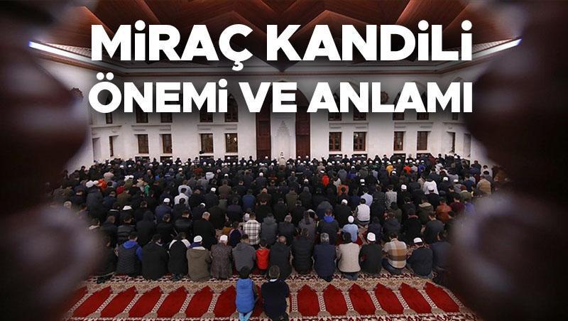 Miraç Ne Demek, Miraç Kandili Anlamı Nedir?