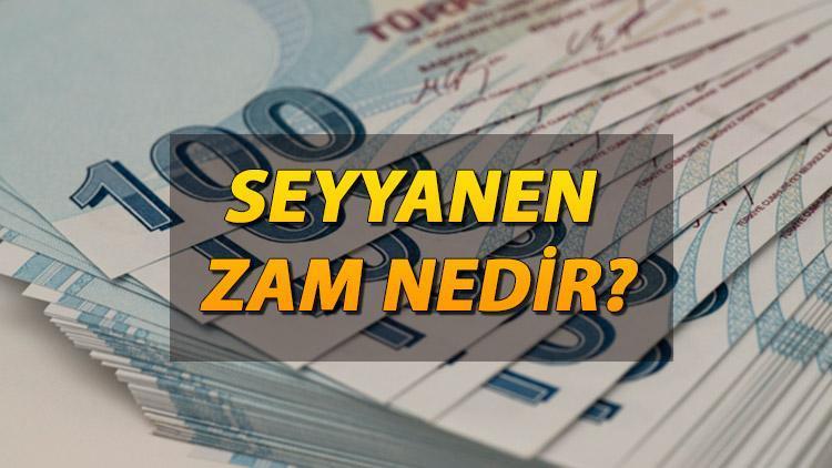 Seyyanen Zam Nedir?
